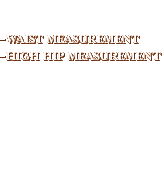 Measure your waist and hip
